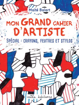 Produit Mon grand cahier d'artiste : Spécial crayons, feutres et stylos Image