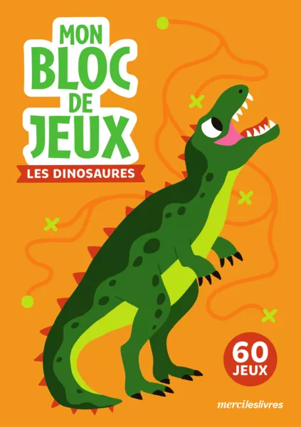Les dinosaures - Mon bloc de jeux
