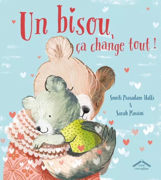 Un bisou, ça change tout !