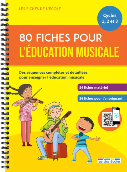 Les Fiches de l'école - 80 fiches pour l'éducation musicale, Cycles 1, 2 et 3
