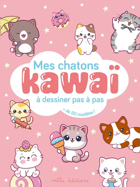 Mes chatons kawaï à dessiner pas à pas