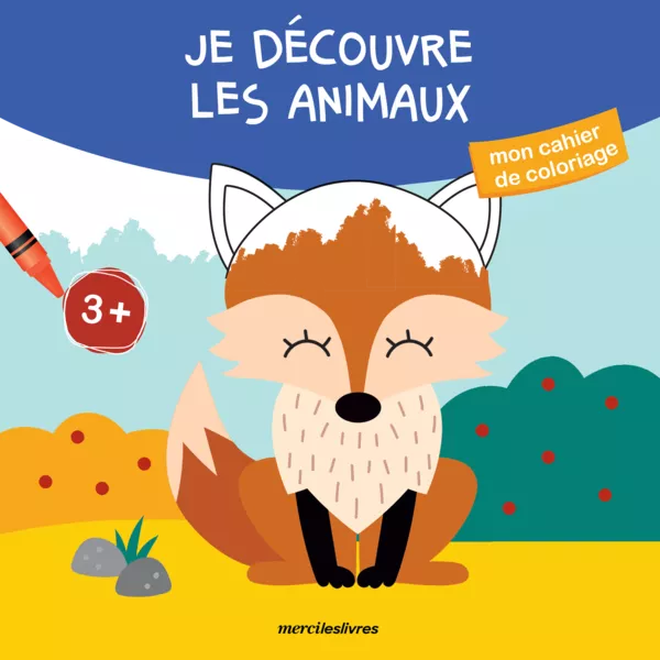 Mon cahier de coloriage : Je découvre les animaux, dès 3 ans