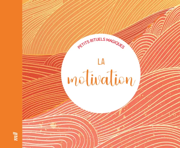 Petits rituels magiques - La motivation
