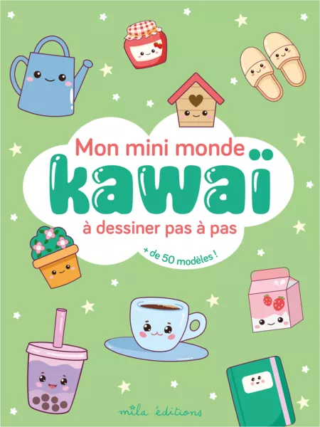 Mon mini monde kawaï à dessiner pas à pas