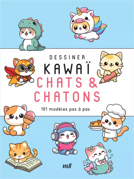 Dessiner kawaï - Chats et Chatons