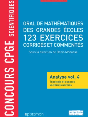 Produit Concours CPGE scientifiques - Oral de mathématiques des grandes écoles - Analyse vol. 4 Image