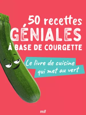 Produit 50 recettes géniales à base de courgette Image