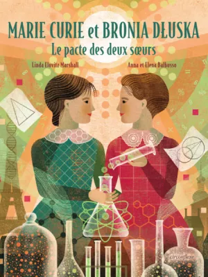Produit Marie Curie et Bronia Dluska - Le pacte des deux soeurs Image