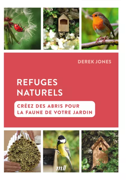 Produit Refuges naturels - Créez des abris pour la faune de votre jardin Image