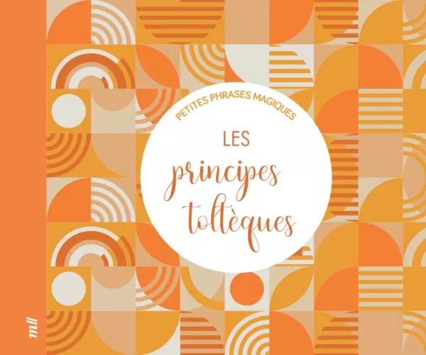 Produit Petites phrases magiques - Les Principes toltèques Image