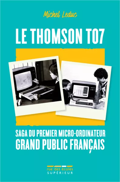 Produit Le Thomson TO7, saga du premier micro-ordinateur grand public français Image
