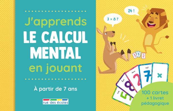 J'apprends le calcul mental en jouant - 7 ans et plus