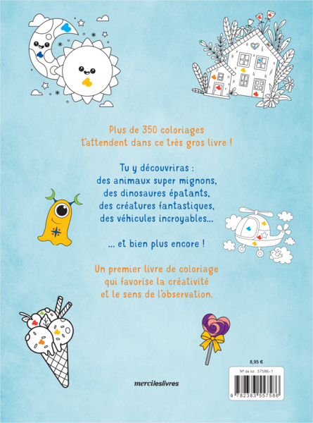 Mon gros livre de coloriage pour s'amuser partout, tout le temps !