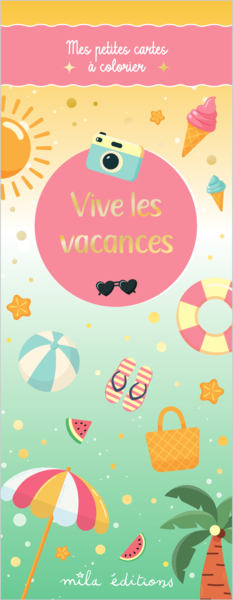 Vive les vacances - Mes petites cartes à colorier