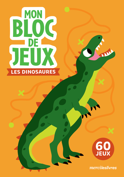 Les dinosaures - Mon bloc de jeux