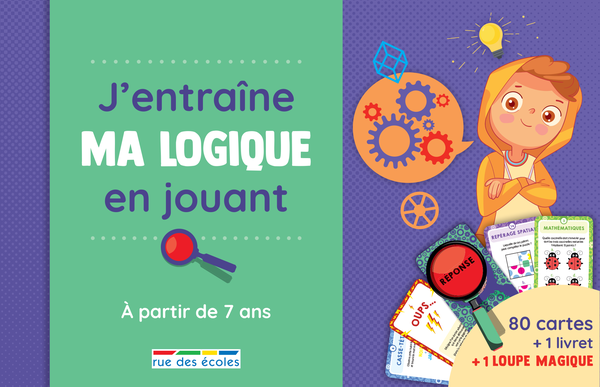 J'entraîne ma logique en jouant - 7 ans et plus