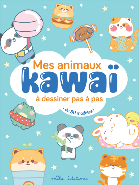 Mes animaux kawaï à dessiner pas à pas