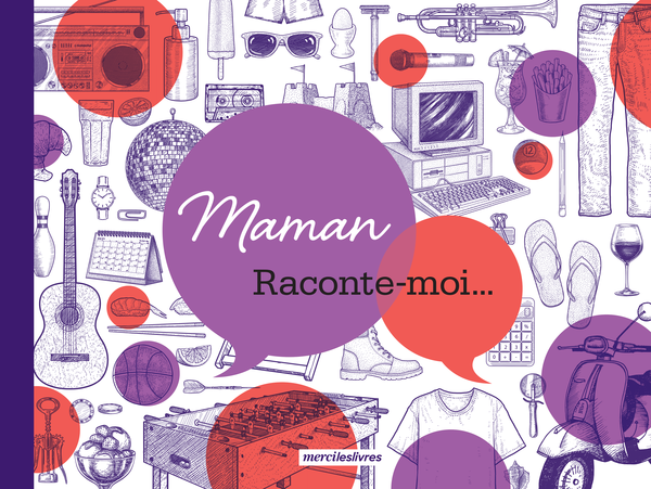 Maman, Raconte-moi...