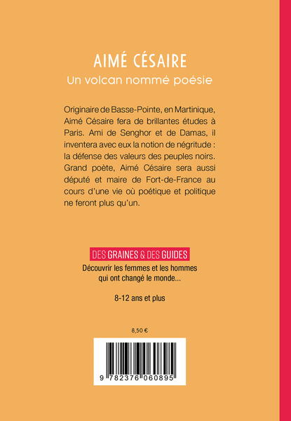 Aimé Césaire - Un volcan nommé poésie
