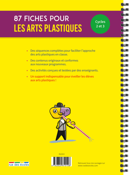 Les Fiches de l'école - 87 fiches pour enseigner les arts plastiques, Cycles 2 et 3