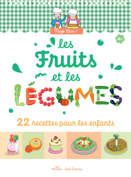 Trop bon ! Les fruits et les légumes