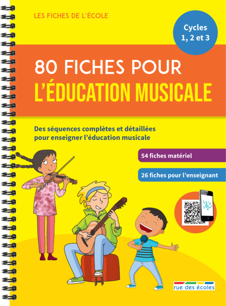 Les Fiches de l'école - 80 fiches pour l'éducation musicale, Cycles 1, 2 et 3