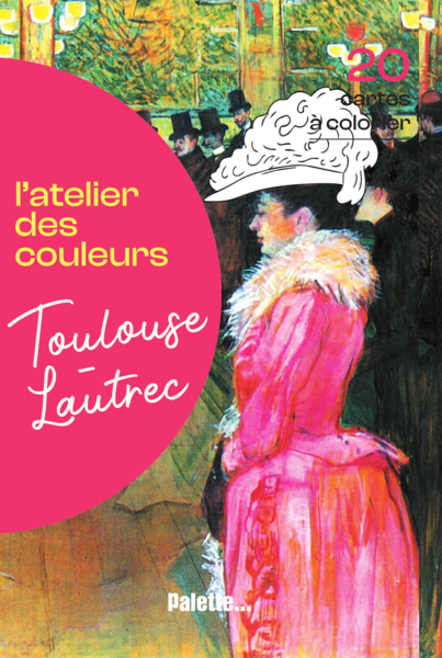 L'atelier des couleurs - Toulouse-Lautrec
