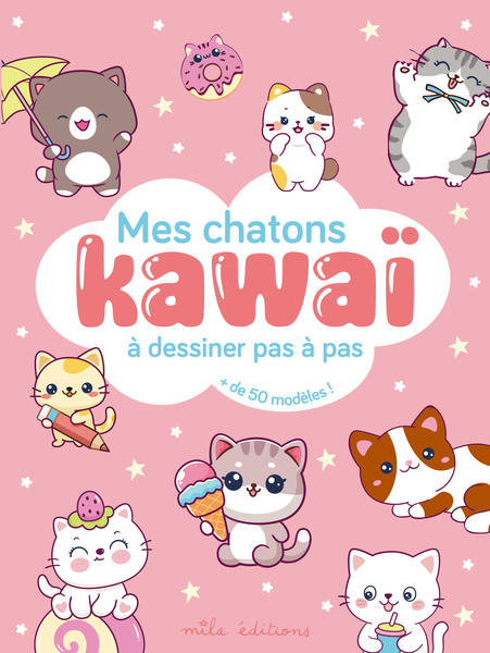 Mes chatons kawaï à dessiner pas à pas