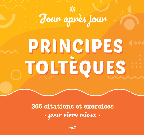 Calendrier Jour après jour - Principes toltèques
