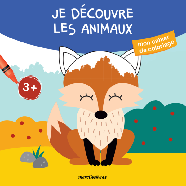 Mon cahier de coloriage : Je découvre les animaux, dès 3 ans