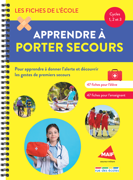 Les Fiches de l'école - Apprendre à porter secours Cycles 1, 2, et 3