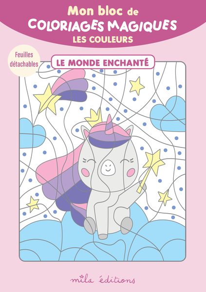 Mon bloc de coloriages magiques - Les couleurs - le monde enchanté