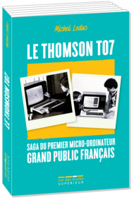 Le Thomson TO7, saga du premier micro-ordinateur grand public français